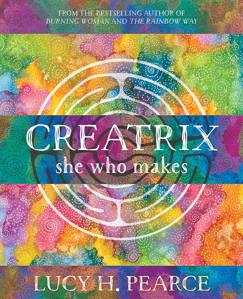 Creatrix by Lucy H. Pearce, Womancraft Publishing