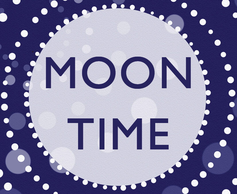 Introducing the new edition of Moon Time!