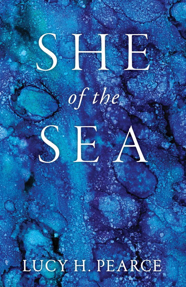 She of the Sea by Lucy H. Pearce, Womancraft Publishing