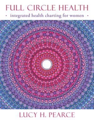 Full Circle Health by Lucy H. Pearce, Womancraft Publishing