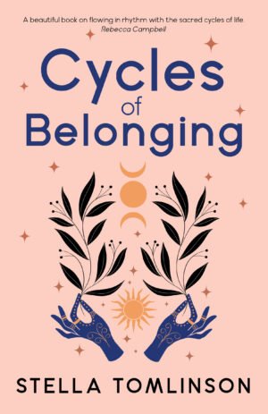 Cycles of Belonging by Stella Tomlinson, Womancraft Publishing