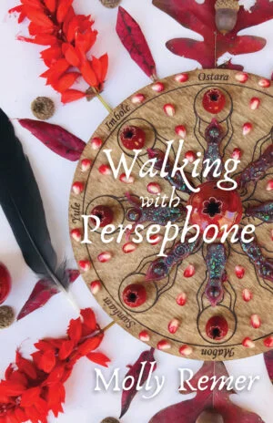 Walking with Persephone by Molly Remer, Womancraft Publishing