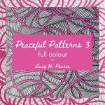 Peaceful Patterns 3: full colour, ecourse with Lucy H. Pearce