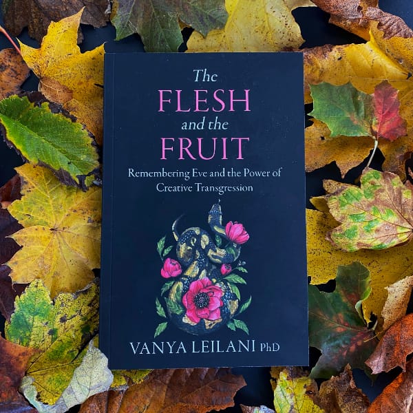 The Flesh and the Fruit by Vanya Leilani, Womancraft Publishing